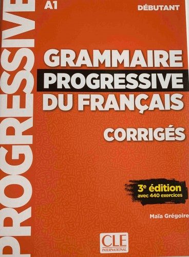 Grammaire Progressive Débutant - Corrigés